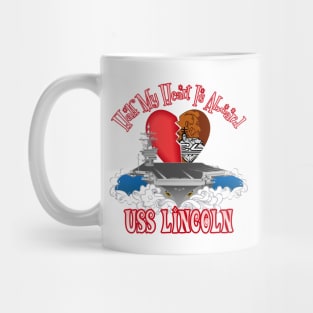 Half My Heart is Abord the USS Abraham Lincoln Mug